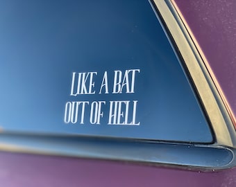 Like a bat out of hell car decal, spooky, alternative, cool car decal, unique car decal, Halloween, bat, hell