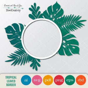 May include: A white circle frame surrounded by green tropical leaves. The leaves are in a variety of shapes and sizes, including monstera, palm, and fern leaves. The image is labeled "Tropical Leaves Border".