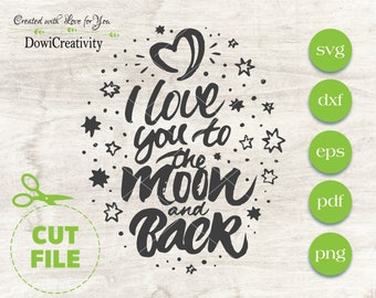 I Love You to the Moon SVG: Inspirational Quote, Stars (Digital File)