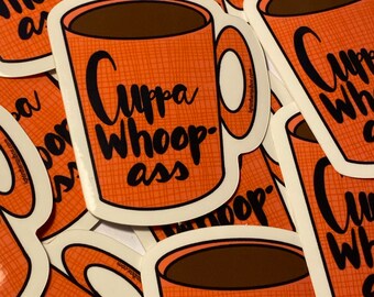 Coffee Vinyl Sticker - Cuppa Whoop-ass - water resistant vinyl sticker