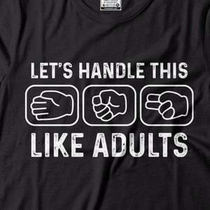 Men&#39;s funny t-shirts, Let&#39;s Handle This Like Adults, Rock paper scissors, T-shirts for men graphic funny