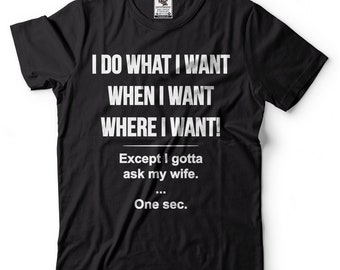 i do what i want when i want shirt