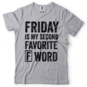 Friday T shirt Sarcasm Humor Vacation T shirts Funny Casual T shirt F Word T shirt