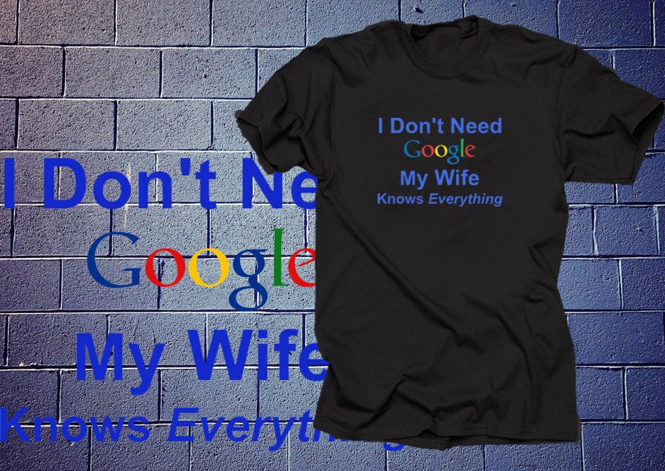 I don't need google wife knows everything. 42 the answer to life the universe and everything футболка. Жена гугл. Футболка гугл. Футболка hate everything.