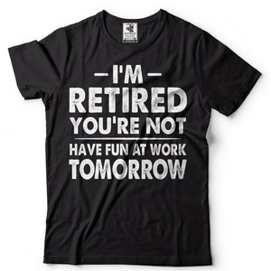 Maglietta divertente per pensionati, "Sono in pensione", maglietta unisex in ultra cotone
