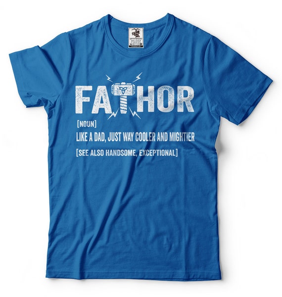 Fathor T-Shirt Fathers Day Shirt Gift Just Way Cooler Funny Fathor T-Shirt Fathers Day Shirt Gift Just Way Cooler Funny
