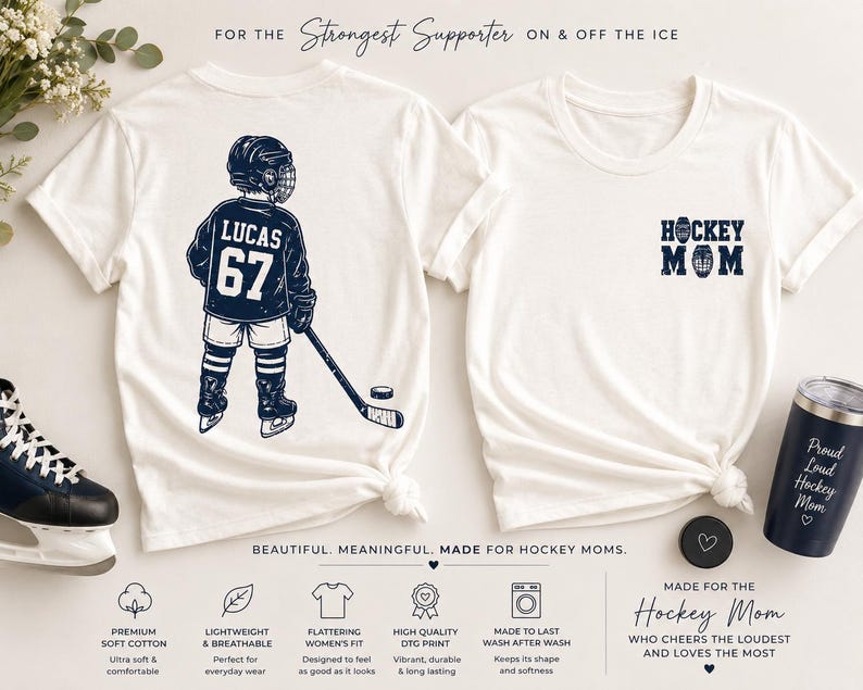 May include: Two white t-shirts. One features a hockey player graphic with the name "LUCAS" and the number "67". The other shirt has "HOCKEY MOM" printed on the front. The text "FOR THE Strongest Supporter ON & OFF THE ICE" is also visible.