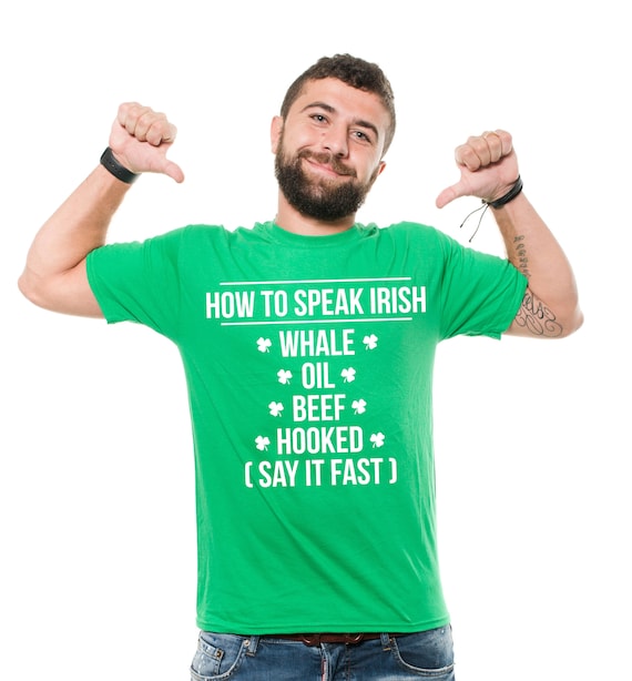 How To Speak Irish Shirt St Patricks Day Funny Shirts Gift T-Shirt How To Speak Irish Shirt St Patricks Day Funny Shirts Gift T-Shirt
