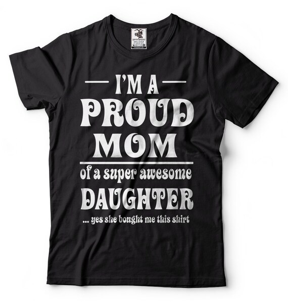 Proud Daughter Of Super Awesome Mom Mother's Day T-Shirt Proud Daughter Of Super Awesome Mom Mother's Day T-Shirt