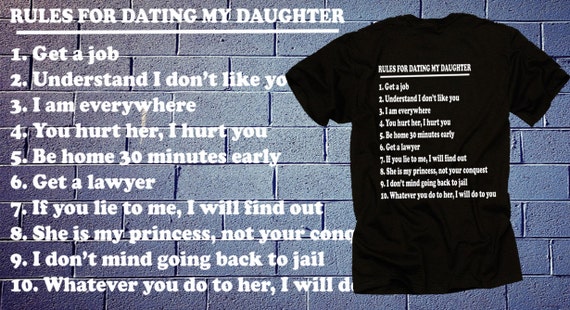 Rules to dating my daughter t shirt