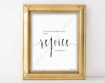 This is the day the LORD has made. We will rejoice and be glad in it. Psalm 118:24. Christian wall art print. Instant download printable.