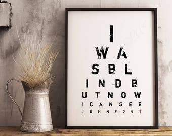 Bible verse print. I was blind but now I can see. John 9:25. Christian artwork. Eye chart print. Instant download printable. Wall art.