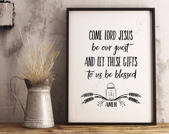 Christian artwork. Common table prayer. Come Lord Jesus Be Our Guest. Instant download printable. Kitchen wall art. Home decor. Dining print