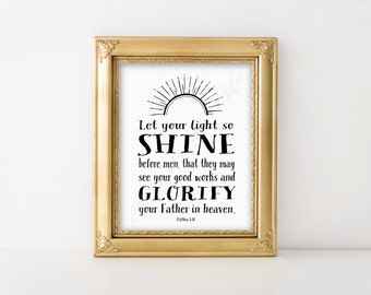 Christian print. Let your light so shine. Matthew 5:16. PDF JPG printable. Instant download. Wall art. Home Decor. B & W. Bible verse print.