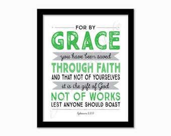 Christian artwork. For by Grace You Have Been Saved. Ephesians 2:8-9. Digital wall art print. Instant download. PDF JPG diy printable art.
