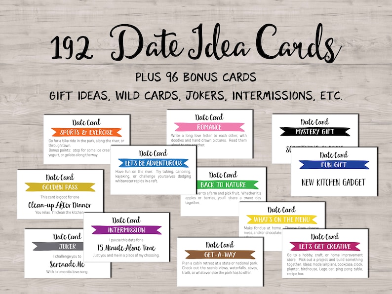 May include: A set of 192 colorful cards with the text "Date Idea Cards" and "Plus 96 Bonus Cards" on a wooden background. The cards feature different date ideas, such as "Sports & Exercise", "Romance", "Let's Be Adventurous", "Back to Nature", "Intermission", "Get-A-Way", "What's on the Menu", "Let's Get Creative", "Mystery Gift", and "Fun Gift".