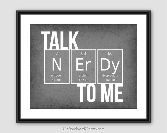 Talk Nerdy To Me Periodic Table Art Chemistry Joke Print Funny Anniversary Gift For Boyfriend Chemistry Major Gift Nerd Love Wall Art