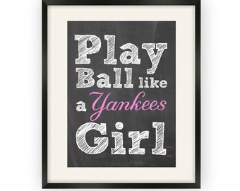 New York Yankees- Play Ball Like a Girl Print