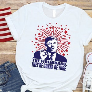 Trump Fireworks Tee - Trump Supporter Tee - Trump is my president -4th of July Tee-Memorial Day shirt - Patriotic Tee - Fourth of July shirt