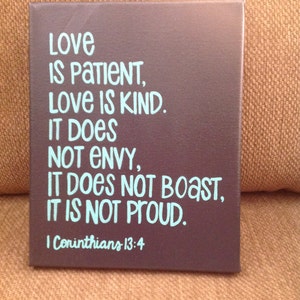 Hand Painted ------- 1 Corinthians 13:4 Love is...
