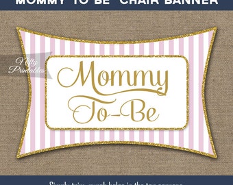 Baby Shower Chair Banner - Pink Gold Baby Shower Mommy To Be Sign - Printable Pink Chair Signs - Pink Gold Girl Baby Shower Decorations PGL