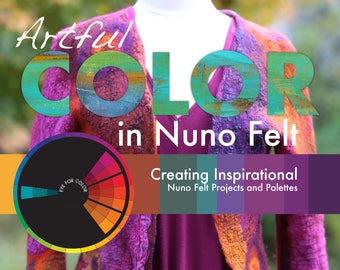 Artful Color In Nuno Felt, Comment Nuno Felt, Inspiration de couleur, Tutoriel de feutrage Nuno, Instructions de feutrage Nuno, Instruction de feutrage