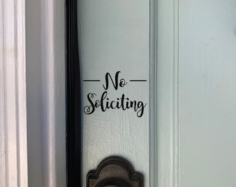 No Soliciting Vinyl Decal - Premium Outdoor Glossy Vinyl Black, White or Gray - 3" 4" 5" 6" - script cursive font