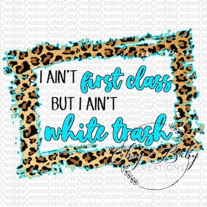 Je ne suis pas de première classe, mais je ne suis pas blanc trash sublimation conception, PNG, fichier numérique, pays, poubelle blanche