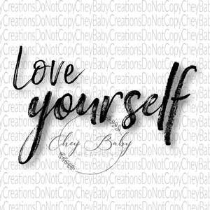 Love yourself, sublimation design, PNG, digital file, self love, self esteem