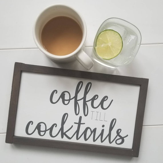 coffee till cocktails sign wood sign farmhouse sign Etsy
