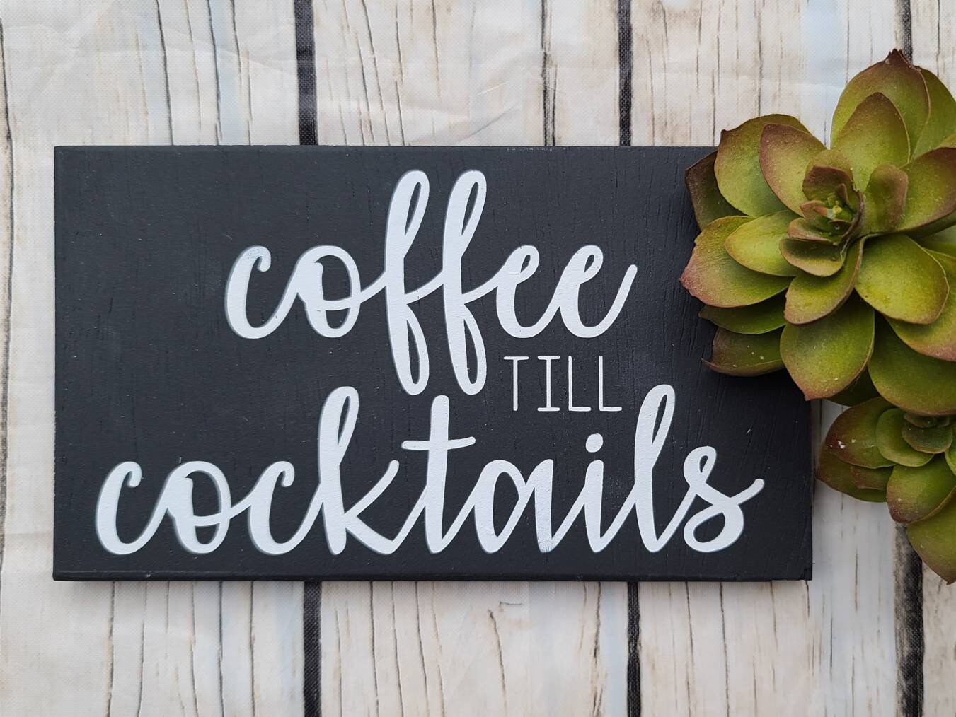 Coffee Till Cocktails Mini Wood Sign Farmhouse Coffee Sign Etsy