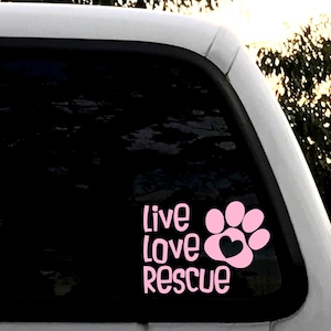 Live Love Rescue Decal, Rescue Dog Decal, Rescue Cat Sticker, Dog Paw Gift, Love My Dog, Rescue Mom, Dog Dad, Gift For Dog Mom, Animal Lover