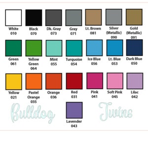May include: A colour chart with 18 different colour swatches, each with a name and a number. The colours include white, black, grey, brown, silver, gold, green, turquoise, blue, yellow, orange, red, pink, and lavender. The words "Bulldog" and "Twins" are written in white cursive at the bottom of the chart.