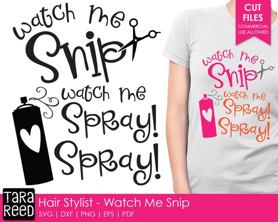 Watch Me Snip Hair Stylist Svg And Cut Files For Crafters Etsy