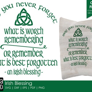 May include: Green and white digital download design featuring a Celtic knot and the text "May you never forget what is worth remembering or remember what is best forgotten - an Irish blessing - "