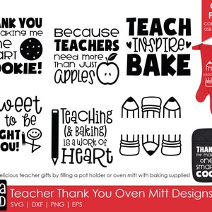 May include: Set of 10 black and white oven mitt designs featuring teacher-themed sayings, including "Thank You for Making Me One Smart Cookie!" and "Teaching (& Baking) is a Work of Heart".