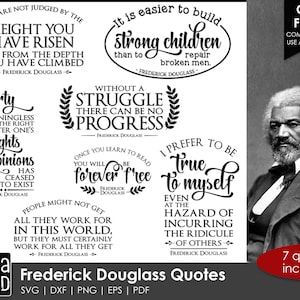 May include: Black and white image of Frederick Douglass with seven inspirational quotes in black text on a white background. The quotes are about liberty, struggle, progress, and being true to oneself. The text includes the name "Frederick Douglass" and the words "CUT FILES, COMMERCIAL USE ALLOWED".