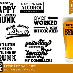 Drink Drank Drunk - Alcohol Humor SVG and Cut Files for Crafters