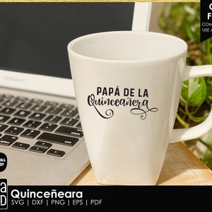 make a coffee mug or shirt for Papa de la Quinceanera with Cricut or Silhouette