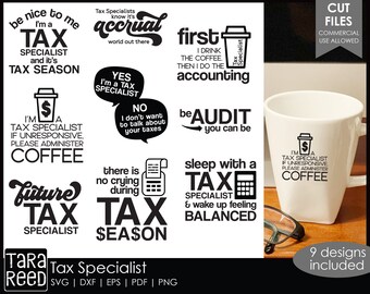 May include: Nine black and white designs for a tax specialist. The designs include phrases like "I'm a Tax Specialist", "Accrual", "First I drink the coffee then I do the accounting", "Be Audit", "Sleep with a Tax Specialist", "There is no crying during Tax Season", and "Future Tax Specialist".
