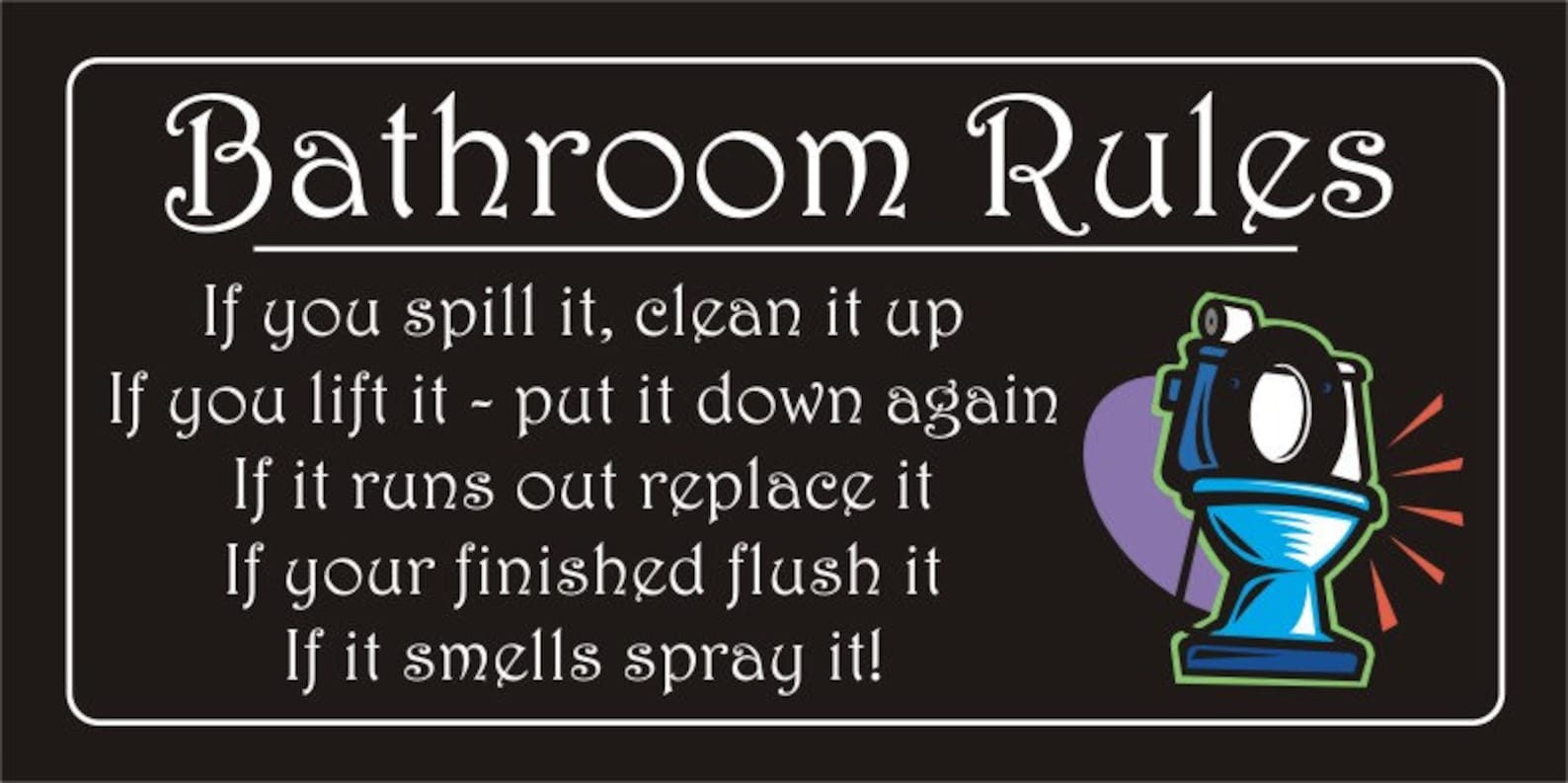 Funny Bathroom Etiquette Sign on 3mm Signboard 200mm X 100mm Outdoor