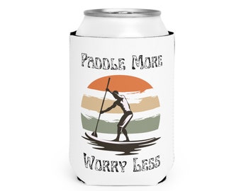 Paddle More Worry Less Can Cooler Sleeve for 12oz cans, Paddle Boarder Gift, Gift for Him, Father's Day, SUP