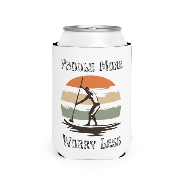 Paddle More Worry Less Can Cooler Sleeve for 12oz cans, Paddle Boarder Gift, Gift for Him, Father's Day, SUP