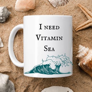 I Need Vitamin Sea Mug 11oz, Vitamin Sea Mug, Beach Mug, Coastal Mug