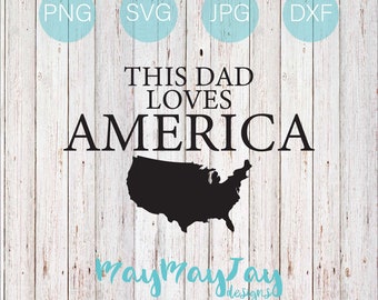 This Dad Loves America- svg png dxf jpg Files