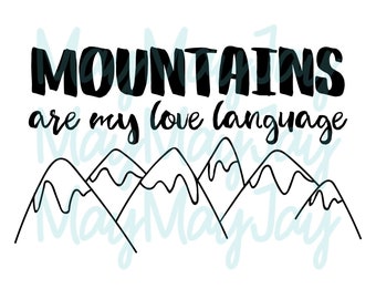 Mountains Are My Love Language- svg png jpg dxf Files