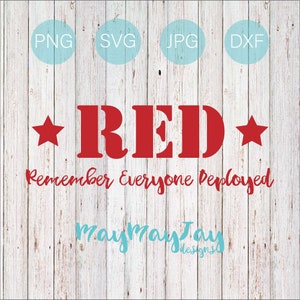 May include: Red, white and blue star design with the text "RED" and "Remember Everyone Deployed" with the text "MayMayJay Designs" at the bottom.