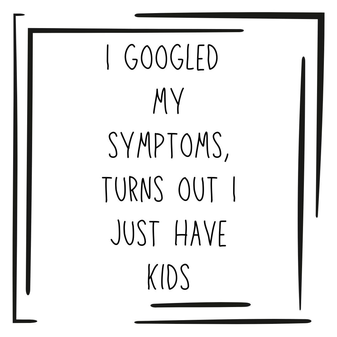I Googled My Symptoms Turns Out I Have Kids SVG Etsy