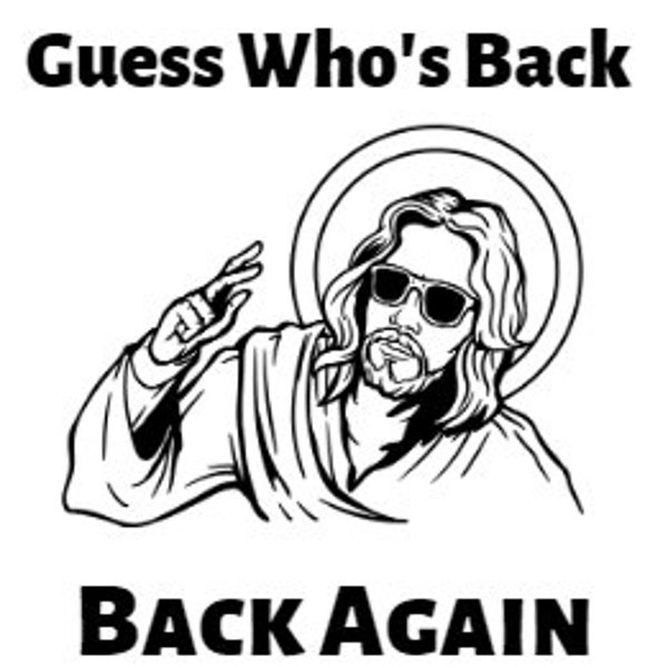 cool Jesus. Guess who's back Jesus, easter, SVG