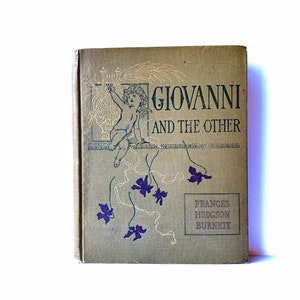 Giovanni and the Other by Frances Hodgson Burnett First Edition 1892 Book Vintage Antique Book Victorian Victoriana Women Author
